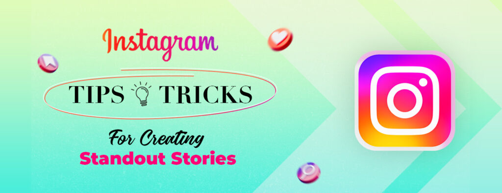 Instagram Tips & Tricks for Creating Instagram Stories