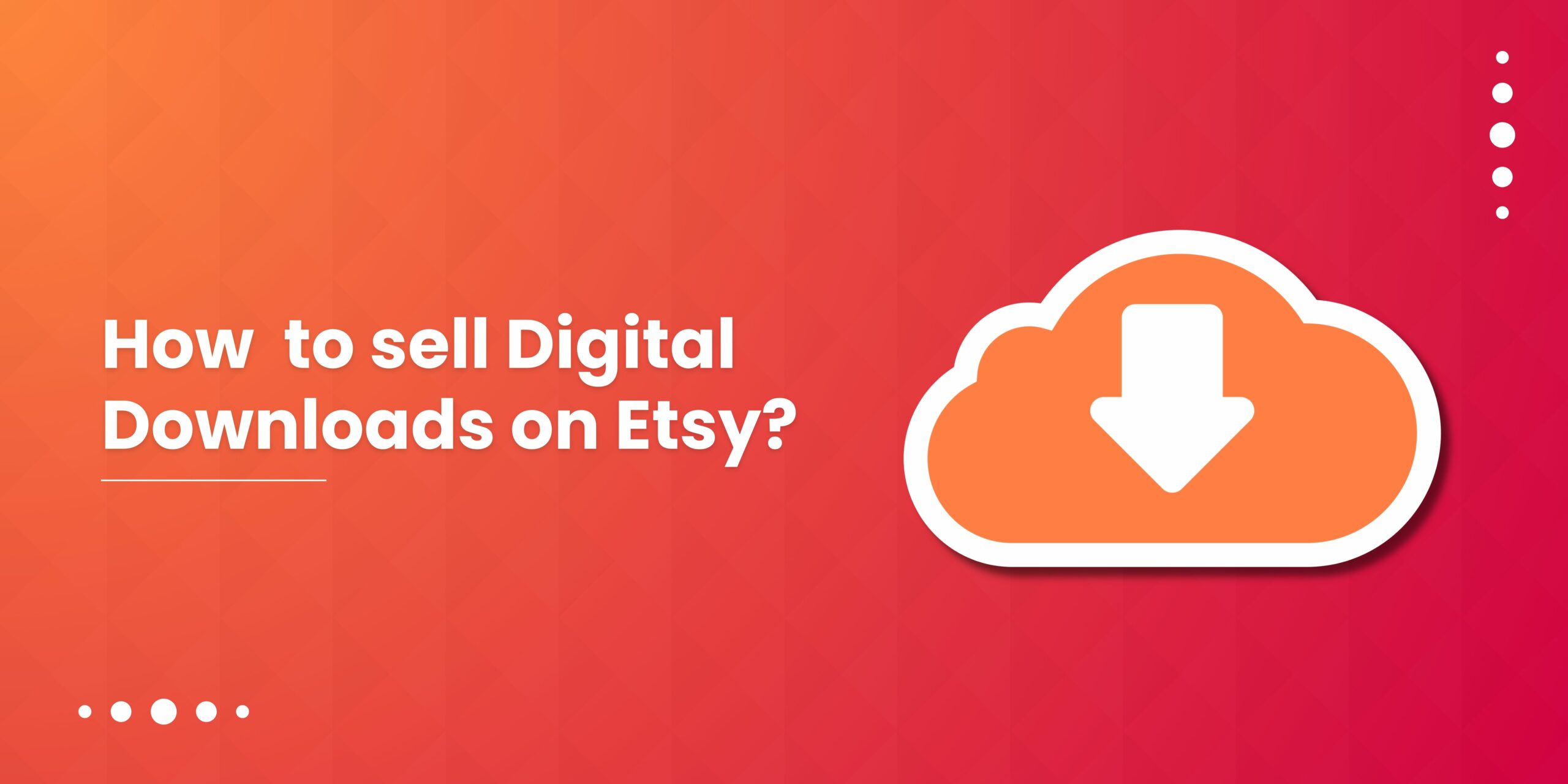 How to sell Digital Downloads on Etsy