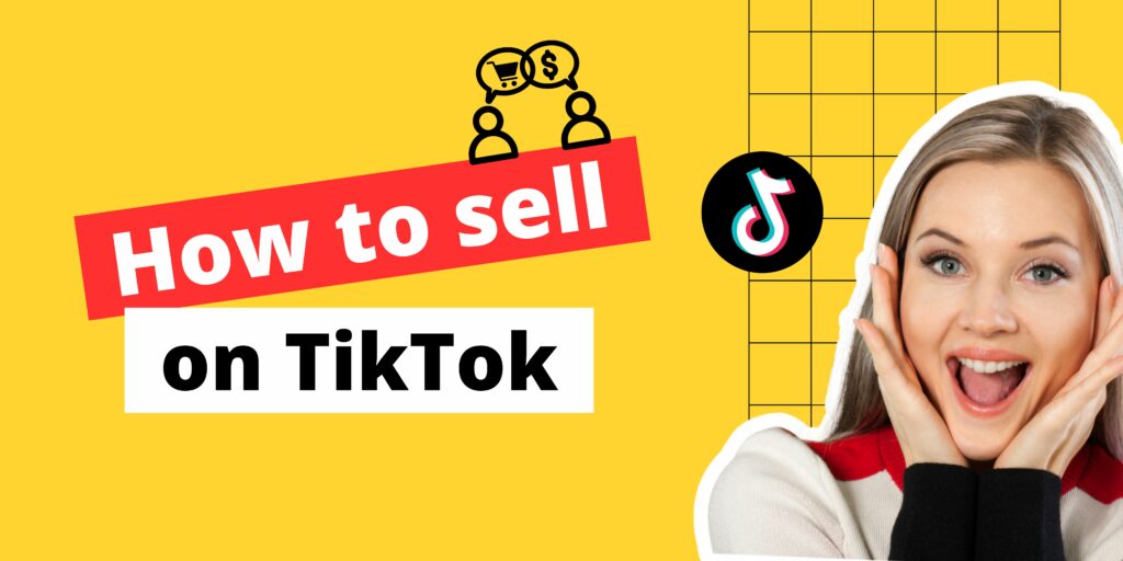 How to sell on TikTok