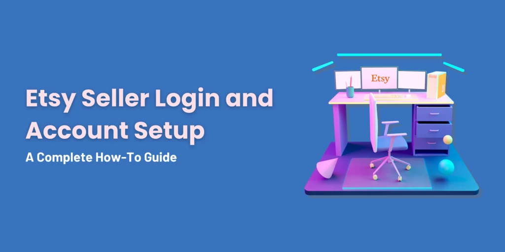 Etsy Seller Login and Account Setup
