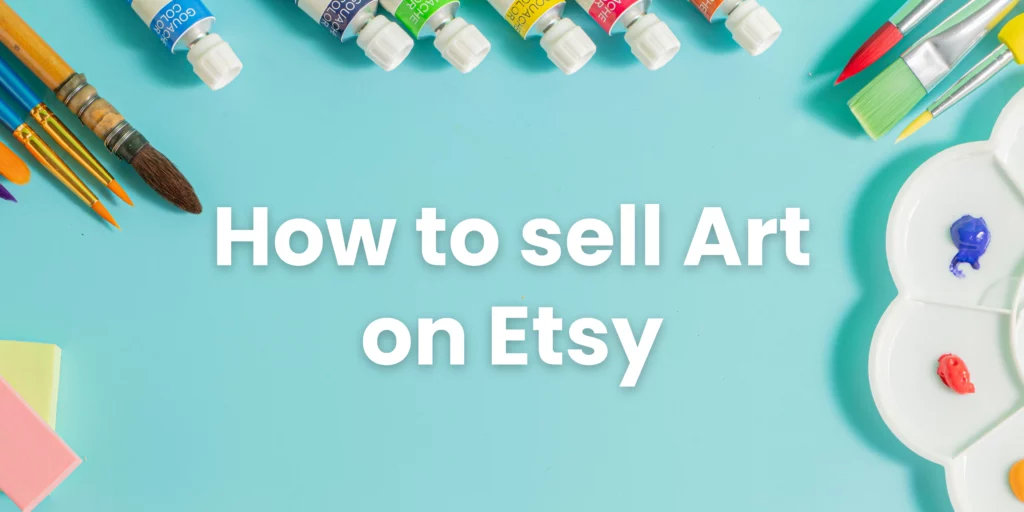 How to sell Art on Etsy