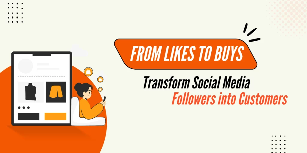 Transform Social Media Followers into Customers